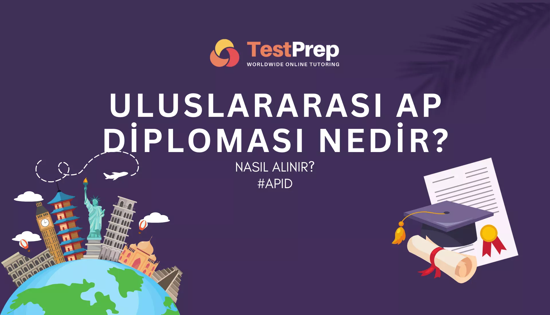 Uluslararası AP Diploması Nedir? Nasıl Alınır?